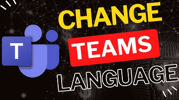 How to Change Language in Microsoft Teams
