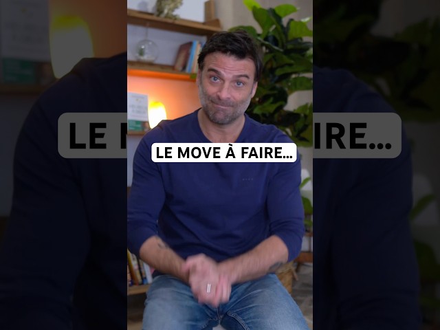 LE MOVE À FAIRE…