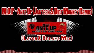 M.O.P - Ante Up (Jantsen & Dirt Monkey Remix) (LayonX Breaks Mix)
