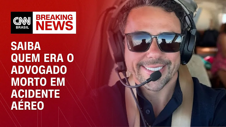 Saiba quem era o advogado morto em acidente aéreo | LIVE CNN