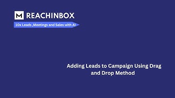 Drag and Drop Leads with ease in ReachInbox