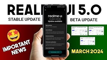 Realme Update News | Realme UI 5.0 Android 14 stable update & Beta Update Date & List in March 2024