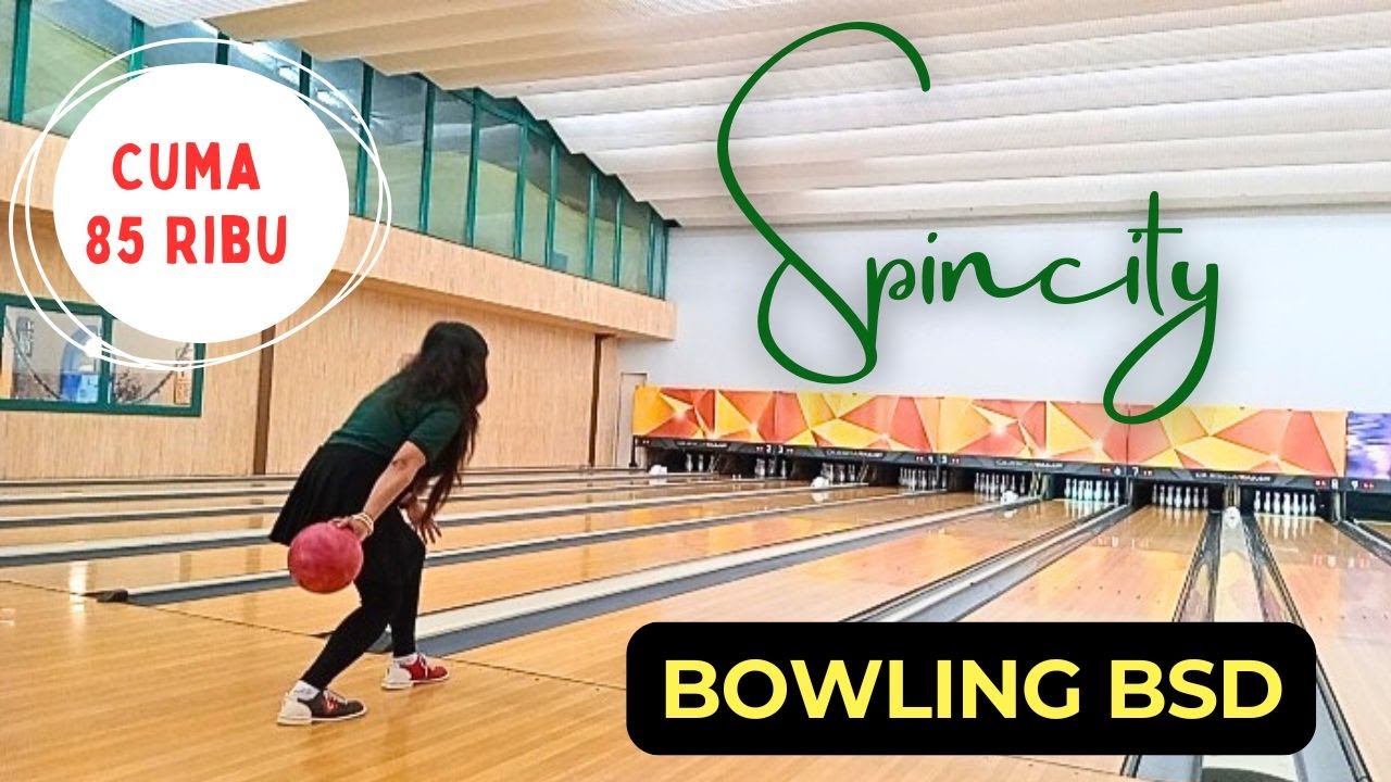 Spincity Bowling The Breeze BSD - Sekali Main Auto Ketagihan! 🎳