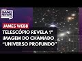 Telescópio James Webb revela primeira imagem do chamado “universo profundo”