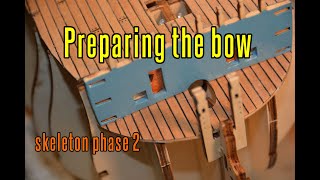 HMS Victory - part 8 Preparing The Bow (Skeleton phase 2)