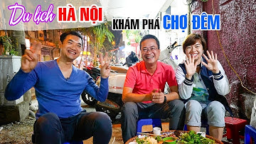 Du lịch Khám phá Chợ Đêm Phố Cổ Hà Nội và Thưởng Thức Món Ngon Độc Lạ