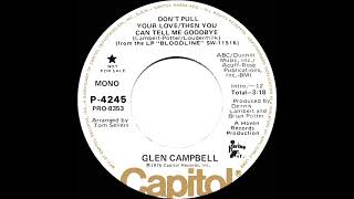 1976 Glen Campbell - Don’t Pull Your Love/Then You Can Tell Me Goodbye (mono radio promo 45)