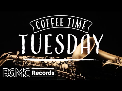 TUESDAY JAZZ: Smooth Jazz - Exquisite Saxophone Music for Relaxing