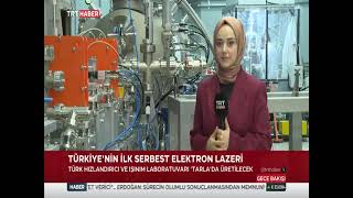 TÜRKİYE'NİN İLK SERBEST ELEKTRON LAZERİ TRT HABER