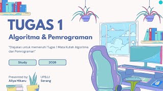 TUGAS 1 - PRAKTIKUM ALGORITMA DAN PEMROGRAMAN || UNIVERSITAS TERBUKA