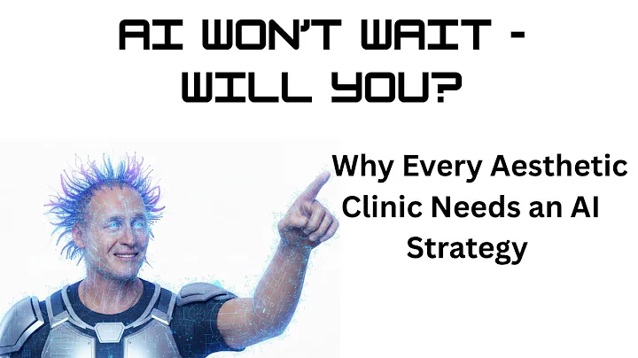 Why Every Aesthetic Clinic Needs an AI Strategy (Even If You’re Not Technical)