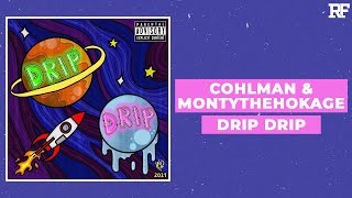 Video thumbnail of "Cohlman & Monty! - Drip Drip"