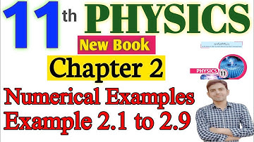 11th class Physics Chapter 2 Numerical Examples Solved | 11th Physics unit 2 Force and Motion