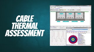 Why Thermal Assessment Matters in Cable Design | CYMCAP Explained 