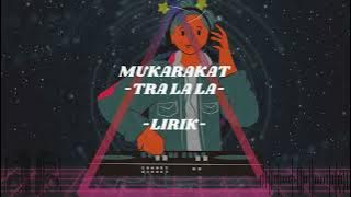 Mukarakat - Tra la la - Lirik
