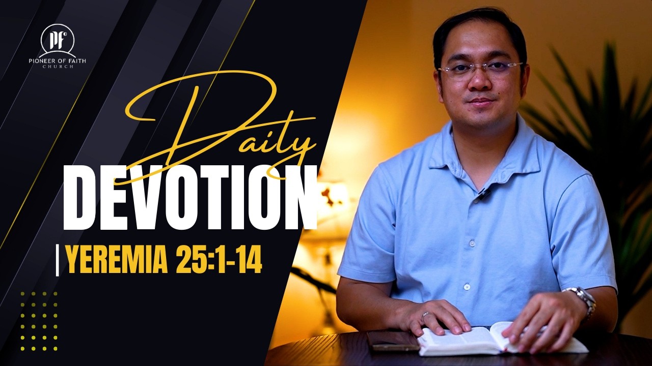 PF DAILY DEVOTION - Yeremia 25:1-14