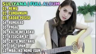 SULIYANA ~ NEMU, CUNDAMANI, SADAR POSISI~ FULL ALBUM TRENDING TERBARU 2023