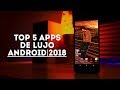 Top 5 Increíbles Y Mejores Aplicaciones De LUJO Para Tu Móvil Android |2018