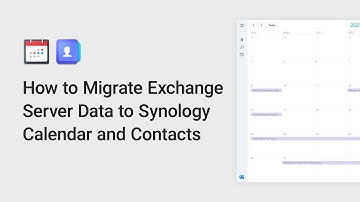 How to Migrate Exchange Server Data to Synology Calendar and Contacts | Synology