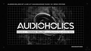 AUDIOHOLICS 67 | Mariano Mellino live at Mandarine Park with Eric Prydz