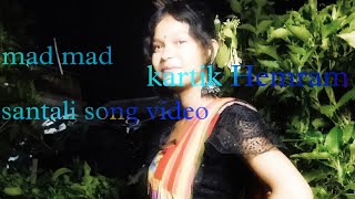 Madmad New Santali Song Video Kartik Hemram