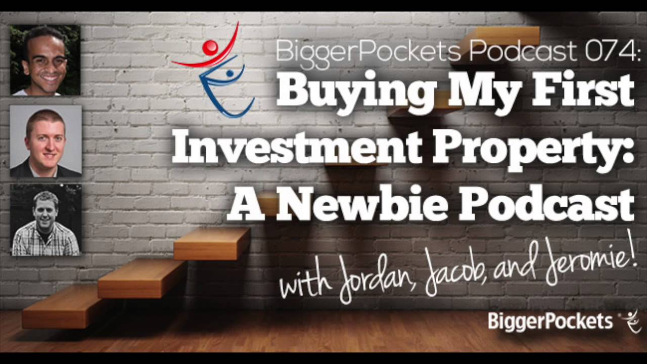 Buying My First Investment Property- A Newbie Podcast with Jordan, Jacob and Jeromie | BP Podcast 74