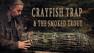 Bushcraft: Crayfish Trap & The Smoked Trout