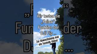DJI Flip: Test der „Follow“-Funktion #drohne #dji #djiflip @DJI