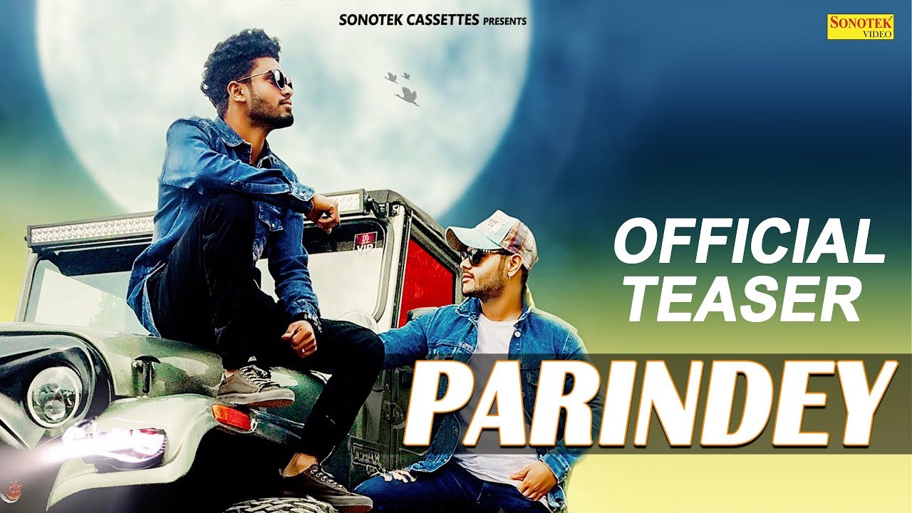 SUMIT GOSWAMI   PARINDEY TEASER SHANKY GOSWAMI  LATEST HARYANVI SONGS HARYANAVI 2019 SONOTEK