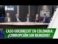 Corrupción en Colombia y el Caso Odebrecht