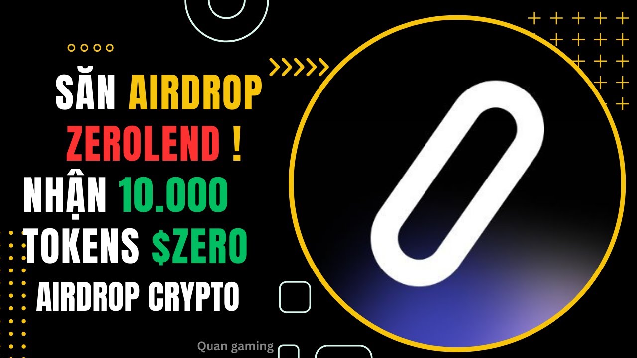 [Airdrop] (gấp) Nhận 10000 tokens $ZERO dự án ZeroLend cho người dùng ...