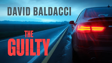 The Guilty by David Baldacci | Full Audiobook | Unravel the Dark Secrets That Bind a Killer