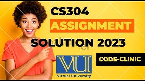 CS304 Assignment 1 Fall 2023 Solution | CS304 Assignment No. 1 Solution Fall 2023 | By CODE CLINIC