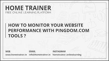 Pingdom Tutorials | How To Monitor Your Website Performance with Pingdom.com Tools ?