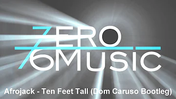 Afrojack - Ten Feet Tall (Dom Caruso Bootleg)