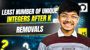 1481. Least Number of Unique Integers after K Removals | Hash Map | Counting Sort