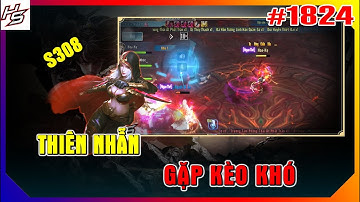 #1824 Tâm m.a S308 - Thiên Nhẫn gặp kèo khó | Thiên Nhai TV