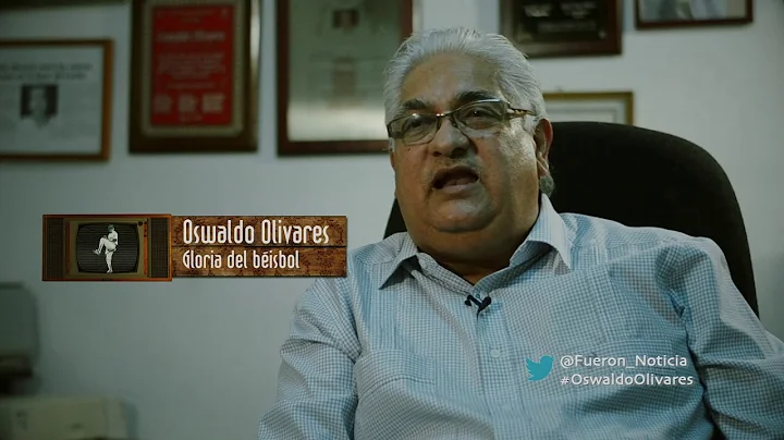 Fueron Noticia Oswaldo Olivares (Parte 1)