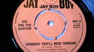 DEE AND THE QUOTUM - Someday you'll need someone