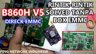 B860H V5 RINTIK-RINTIK SOLVED TANPA BOX EMMC || PING NETWORK