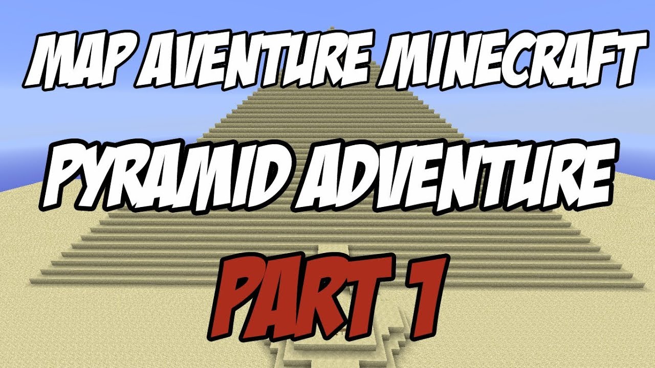 Map aventure Minecraft | Pyramid Adventure | Part 1 - YouTube