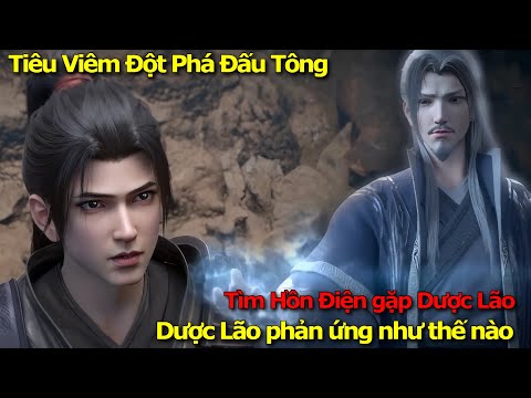 Tiêu Viêm Đột Phá Đấu Tông Dược Lão Phản Ứng Như Thế Nào 