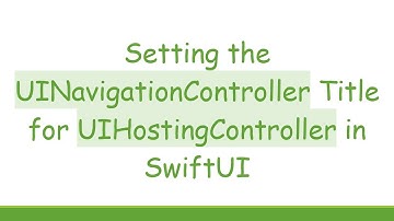 Setting the UINavigationController Title for UIHostingController in SwiftUI