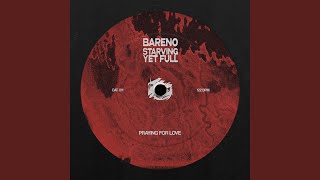 Praying for Love (Extended Mix) - Bareno & Starving Yet Full