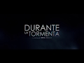 Durante La Tormenta - Tráiler Castellano