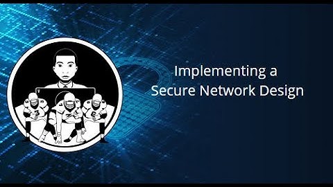 Assisted Lab Implementing a Secure Network Design