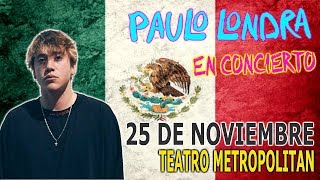 Paulo Londra En México - 25 De Noviembre Teatro Metropolitan