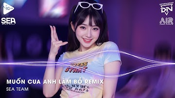 Lấy Cây Kim May Đồ Rồi Khâu Cái Túi Remix TikTok - Muốn Cua Anh Làm Bồ Remix (Bản Hot TikTok)