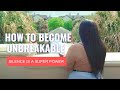 HOW TO BECOME UNBREAKABLE