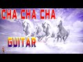 CHA CHA CHA | RUMBA | MAMBO - Best Relaxing Instrumental Guitar Music Vol. 02